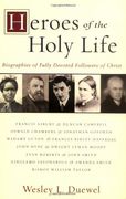 heroes of the holy life,biographies of fully devoted followers of christ (en Inglés)