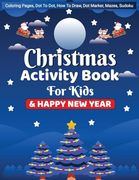 Christmas Activity Book for Children: Dot to Dot, Coloring Pages, Mazes, Word Search - Christmas Activity Book for Kids (en Inglés)