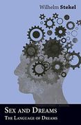 Sex and Dreams - the Language of Dreams (en Inglés)