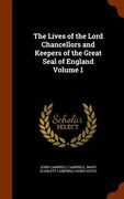 The Lives of the Lord Chancellors and Keepers of the Great Seal of England Volume 1 (en Inglés)