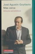 Más cerca. Artículos periodísticos.