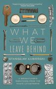 What We Leave Behind: A Birdwatcher's Dispatches from the Waste Catastrophe (en Inglés)