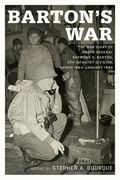 Barton's War. The War Diary of Major General Raymond O. Barton, 4th Infantry Division, March 1944-January 1945