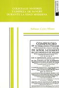 Colegiales Mayores y Limpieza de Sangre Durante la Edad Moderna. El Estatuto de san Clemente de Bolonia (Ss. Xv-Xix) (Estudios Históricos y Geográficos)