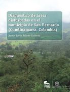 Diagnóstico de Áreas Disturbadas en el Municipio de san Bernardo (Cundinamarca, Colombia) - H&Eacute;Ctor Edwin Beltr&Aacute;N Guti&Eacute;Rrez - Libro Físico