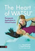 The Heart of Watsu(r): Therapeutic Applications in Clinical Practice (en Inglés)