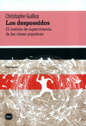 DESPOSEIDOS EL INSTINTO DE SUPERVIVENCIA DE LAS CLASES POPULARES, LOS