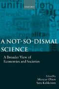 A Not-So-Dismal Science: A Broader View of Economies and Societies 