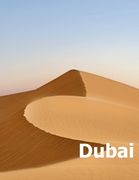 Dubai: Coffee Table Photography Travel Picture Book Album Of A United Arab Emirates Country And UAE City In The Middle East L (en Inglés)