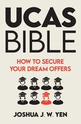Ucas Bible: How to Secure Your Dream Offers (en Inglés)