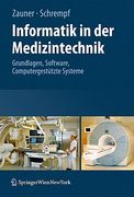 Informatik in Der Medizintechnik: Grundlagen, Sichere Software, Computergestützte Systeme (en Alemán)