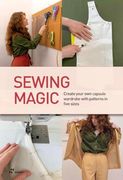 Sewing Magic: Create Your own Capsule Wardrobe With Patterns in Five Sizes (en Inglés)