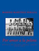 Por amor a la pelota. Historia del beisbol amateur cubano (1914-1961) (in Spanish)