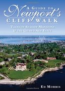 a guide to newport´s cliff walk,tales of seaside mansions & the gilded age elite