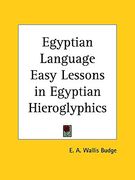 egyptian language easy lessons in egyptian hieroglyphics