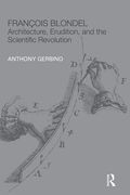 fran ois blondel: architecture, erudition, and the scientific revolution