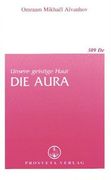 Unsere geistige Haut. Die Aura: Unsere geistige Haut