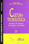 Cultura Tecnológica. Estudios de ciencia, tecnología y sociedad