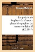 Les Poésies de Stéphane Mallarmé Photolithographiées Du Manuscrit Définitif... (en Francés)
