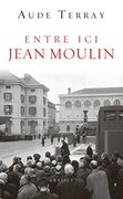 Entre ici Jean Moulin (in French)
