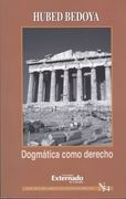 Dogmatica Como Derecho. Serie de Teoria Juridica y Filosofia del Derecho no. 54
