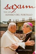 Saxum. The Life of Alvaro del Portillo