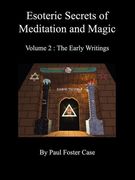 esoteric secrets of meditation and magic - volume 2 : the early writings (en Inglés)