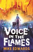 Voice in the Flames. A powerful and original contemporary novel with a fantasy edge set in the north-east, for readers of 9, 10, 11, 12 (en Inglés)