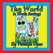 The World Is Worth Saving! (en Inglés)