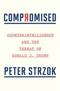 Compromised: Counterintelligence and the Threat of Donald j. Trump (en Inglés)