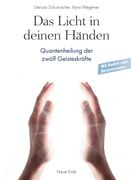 Das Licht in Deinen Händen Quantenheilung der Zwölf Geisteskräfte (en Alemán)
