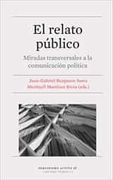 El Relato Público: Miradas Transversales a la Comunicación Política (Periodismo Activo)