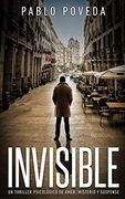Invisible: Un Thriller Psicológico de Amor, Misterio y Suspense: 6 (Suspenso Romántico)