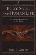 Body, Soul, and Human Life: The Nature of Humanity in the Bible (Studies in Theological Interpretation) (en Inglés)