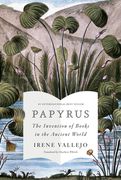 Papyrus: The Invention of Books in the Ancient World (en Inglés)