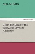 gilian the dreamer his fancy, his love and adventure