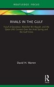 Rivals in the Gulf: Yusuf Al-Qaradawi, Abdullah bin Bayyah, and the Qatar-Uae Contest Over the Arab Spring and the Gulf Crisis (Islam in the World) 