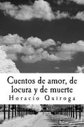 Cuentos de amor, de locura y de muerte