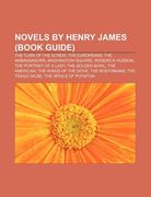 novels by henry james (book guide): the turn of the screw, the europeans, the ambassadors, washington square, roderick hudson (en Inglés)