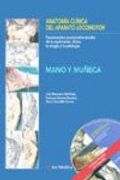 Anatomía clínica del aparato locomotor: Mano y muñeca