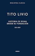 Historia de Roma Desde su Fundación. Libros XXI-XXV