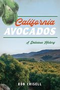 California Avocados: A Delicious History (American Palate)