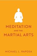 Meditation and the Martial Arts (Studies in Religion and Culture)