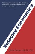 Velocity Economics: The Real American Economy (en Inglés)