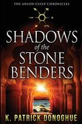 Shadows of the Stone Benders (The Anlon Cully Chronicles) (Volume 1) (en Inglés)