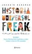 Historia Universal Freak - Joaquín Barañao - Planeta