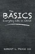 The BASICS: Everyday Life in Christ (en Inglés)
