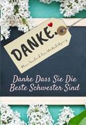 Danke Dass Sie Die Beste Schwester Sind: Mein Geschenk der Wertschätzung: Vollfarbiges Geschenkbuch Geführte Fragen 6,61 x 9,61 Zoll (in German)