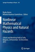 Nonlinear Mathematical Physics and Natural Hazards: Selected Papers from the International School and Workshop Held in Sofia, Bulgaria, 28 November -