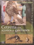 Cetrería con Azores y Gavilanes: El Embrujo de los Accipíteres (in Spanish)